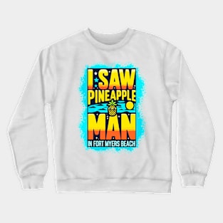 I Saw Pineapple Man in FMB Crewneck Sweatshirt